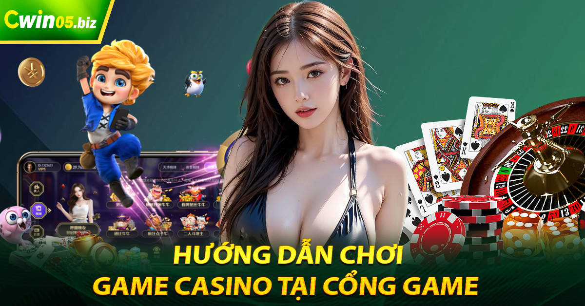 Hướng dẫn chơi game casino tại cổng game 